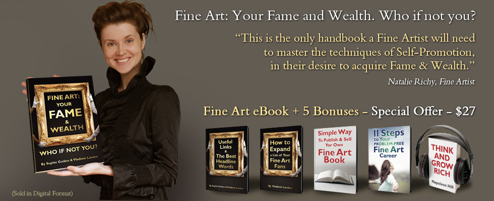 Fine Art. Your Fame and Wealth